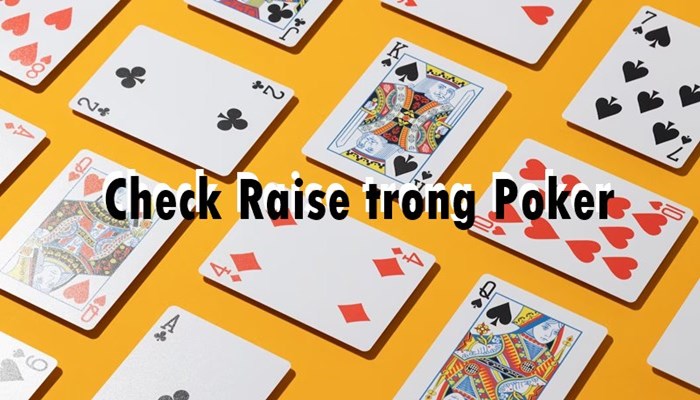 Kiểm tra tăng là gì? Lợi ích chiến lược của việc tăng tiền Poker